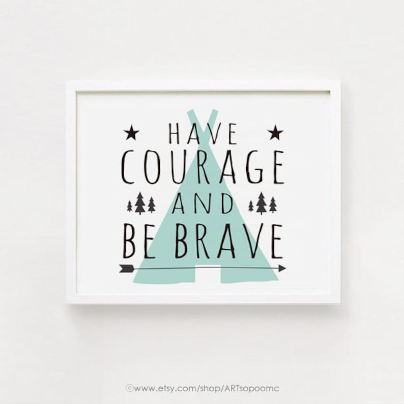 printable-wall-art-have-courage-and-be-brave-quote-poster-etsy