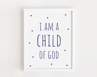 I am a child of God Printable Sign Quotes Poster Navy blue Simple Nursery Wall art Child Decor Digital art print INSTANT DOWNLOAD 16x20