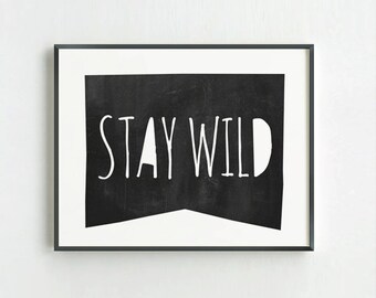 Stay Wild Print, Black and White Landscape Poster (Digital Download)