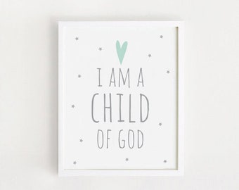 I am a child of God Printable Sign Quotes Poster Simple Nursery Wall art Child room home Decor Digital art print INSTANT DOWNLOAD