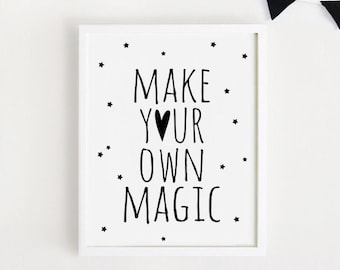 Digital Download Print For baby Make your own magic Printable quotes Poster Black and White simple word Cute Nursery Wall art Decor