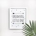 Printable Quotes Poster Dream Big Little One Black and White Simple ...