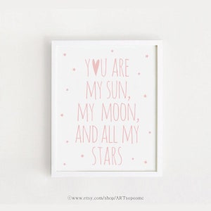 You&#39;re my sun my moon and all my stars Printable art Baby quotes and sayings Print Pink decor Cute Nursery Wall art INSTANT DOWNLOAD