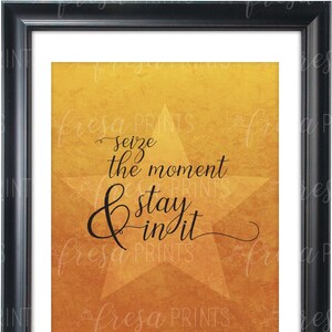 Hamilton Inspired Seize The Moment & Stay In It Instant Printable Download