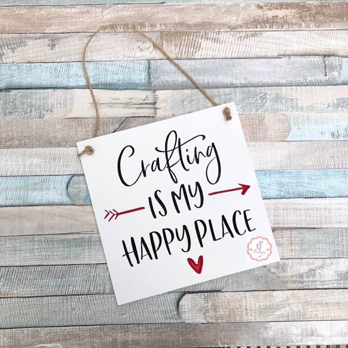 Crafting is My Happy Place Plaque Crafter Craft Plaque Etsy