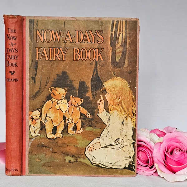 1928 The Now A Days Fairy Book by Anna Alice Chapin / J Coker & Co., London / Large Format / Six Beautiful Illustrations / Good Condition