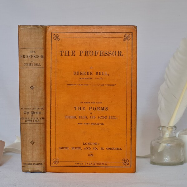 1865 The Professor by Currer Bell To Which Are Added The Poems of Currer, Ellis & Acton Bell / Smith Elder, London / In Very Good Condition