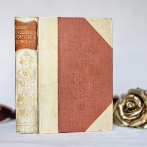 1902 Dzieła poetyckie Roberta Browninga / Smith, Elder & Co. Londyn / Piękna oprawa welinowa / Kompleksowa / Złocone krawędzie / Z NIEKTÓRYMI ŚLADAMI UŻYTKOWANIA
