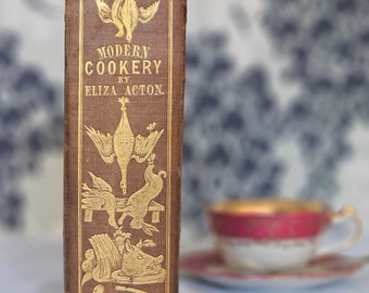 1850 Modern Cookery in All Its Branches by Eliza Acton / Longman, Brown, Green & Longmans London / Fore-Runner to Mrs Beeton / 174 Years Old