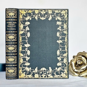 1909 Stories From Greek Tragedy Retold by HL Havell / George Harrap London / Richly Illustrated / Decorated Boards / Good Condition Antique