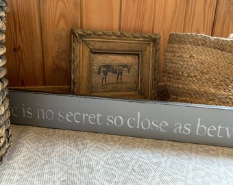 Horse quote sign 'There is no secret so close as between a rider and her horse.' barn board wood handmade 54 1/2" x 4" READY 2 SHIP