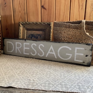 Dressage sign, Equestrian sign, equestrian decor, barn wood, horse sign, eventing, handmade, 28&quot; x 6&quot; READY 2 SHIP