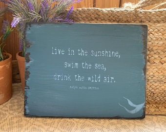 Live in the sunshine, swim the sea, drink the wild air with mermaid tail sign on barn wood rustic handmade 14 1/2" x 11 1/2" READY 2 SHIP