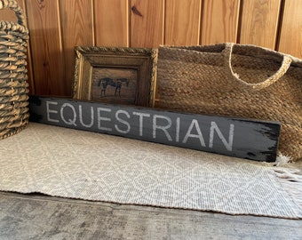 Equestrian sign, equestrian decor, barn wood, horse sign, horse decor, rustic sign, equine, handmade, 34" x 4" READY 2 SHIP
