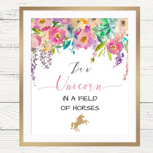 Be a Unicorn Wall Art- Unicorn Printables- Unicorn Girls Room- Boho Unicorn Art- Gold Unicorn- Flowers and Unicorn art download