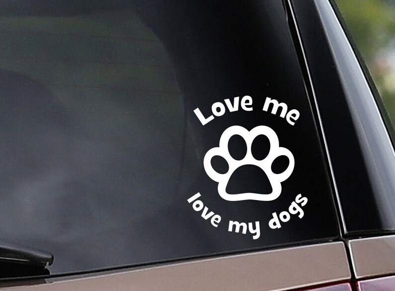 Love Me Love My Dogs Vinyl Car Decal Window Decal Etsy