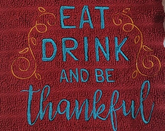 Decorative Embroidered Fall Kitchen Towel, Autumn Kitchen Decor, Thanksgiving Hostess or Host Gift, READY to SHIP, Eat Drink and be Thankful