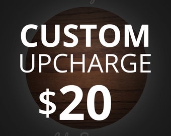 Custom Upcharge