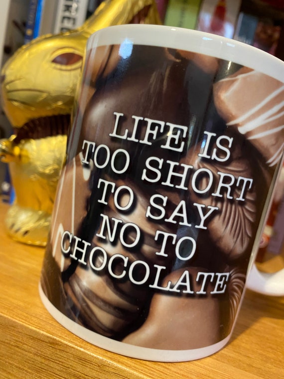 Life Is Too Short To Say No To Chocolate Mug Etsy Canada