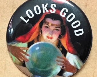 Your future LOOKS GOOD badge, fridge magnet