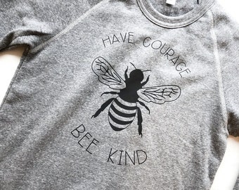 Have Courage Bee Kind// suéter de cuello de tripulación