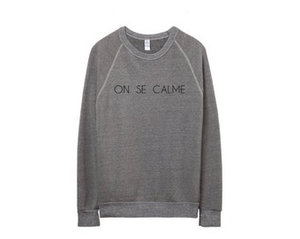 FRENCH// On se calme// Crewneck Sweater