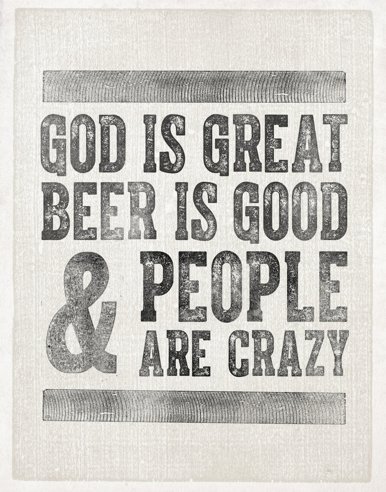 God is Great Beer is Good and People Are Crazy, Instant Download Poster, 11x14, Beer Drinker ...