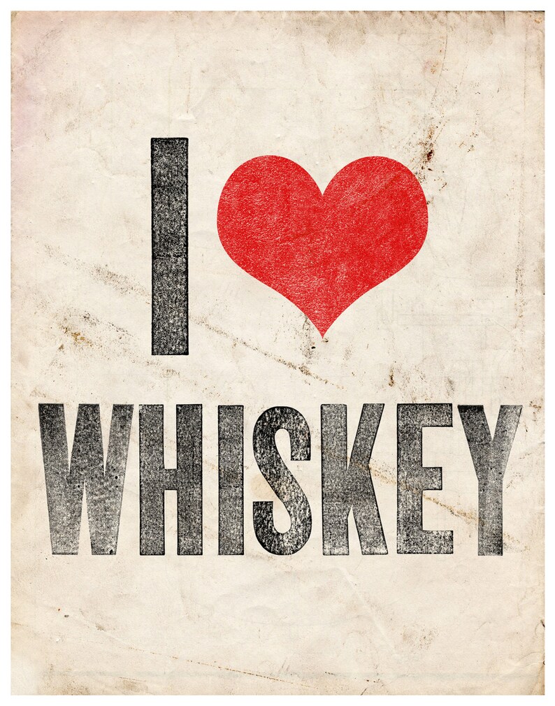 I Heart Whiskey, I Love Whiskey, Instant Download Poster, 11x14