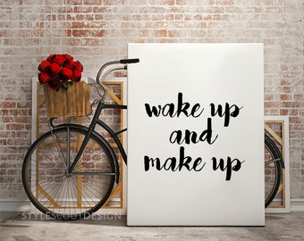 Inspirational print, typography print, printable art, Wall art, Quote art, Printable wall art - Wake up and make up