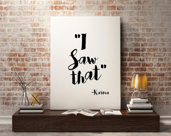 Karma Quote - Funny Poster "I Saw That" Humor Typographic Print Inspirational quote Printable Quotes Wall decor Home art