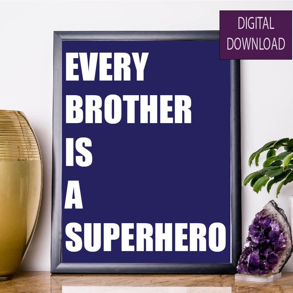 Every Brother is a Superhero 8x10 DIGITAL DOWNLOAD PRINTABLE