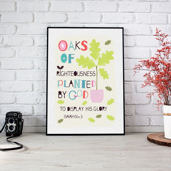 Oaks of righteousness - Christian Art Print - Bible verse wall art - Giclee typographical illustration Isaiah 61v3