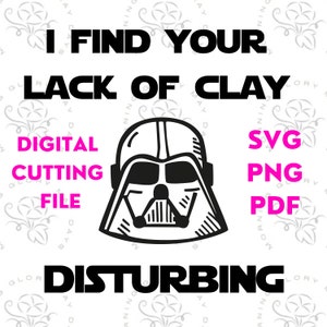 Download del file digitale SVG, PNG, PDF "Trovo che la tua mancanza di argilla sia disturbante"