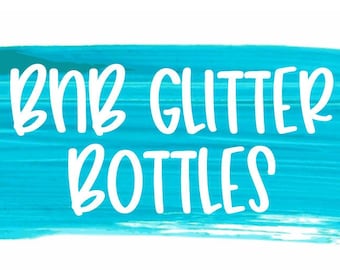 Bnb Glitter Bottles & Jars || 1oz, 2oz, and 4oz • No Discounts •