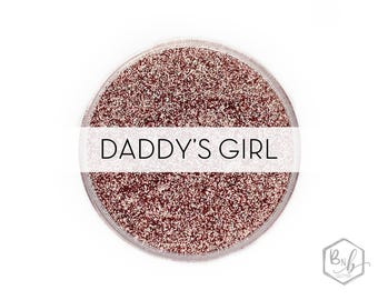Daddy's Girl || Premium Polyester Glitter, 1oz by Weight • OPAQUE • || .008 cut