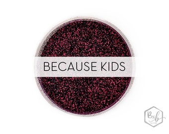 Because Kids || Exclusive Premium Polyester Glitter, 1oz by Weight • OPAQUE • || .008 cut