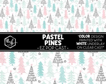 Pastel Pines || EZ POP Cast • Color Design on Clear Cast with White Underlay || Mini Print Available
