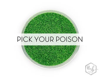 Pick Your Poison || Exclusive Premium Polyester Glitter, 1oz by Weight • OPAQUE • || .008 cut • Limited Time Only