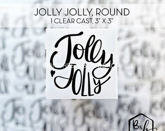 Jolly Jolly Round Clear Cast Decal Print || 3” x 3" print