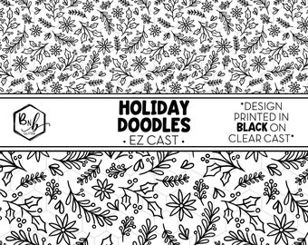 Holiday Doodles BW || EZ Cast • Black Design on Clear Cast || Mini Print Available