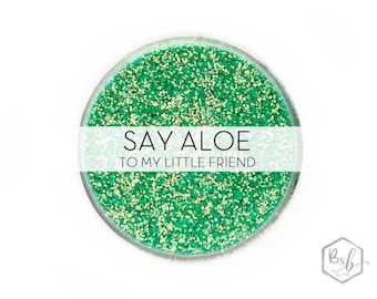 Say Aloe to my Little Friend || Premium Polyester Glitter, 1oz by Weight • TRANSPARENT • || .015 cut