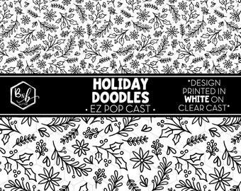 Holiday Doodles || EZ POP Cast • White Design on Clear Cast || Mini Print Available