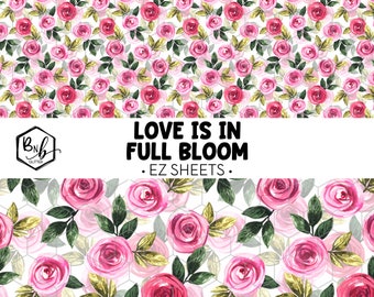 Love is in Full Bloom || EZ Sheets • Printed Vinyl || Mini Print Available
