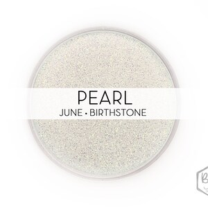 Pearl • June Birthstone  || Polyester Glitter, 1oz by Weight • TRANSPARENT • || .004 cut