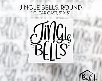 Jingle Bells Round Clear Cast Decal Print || 3” x 3" print