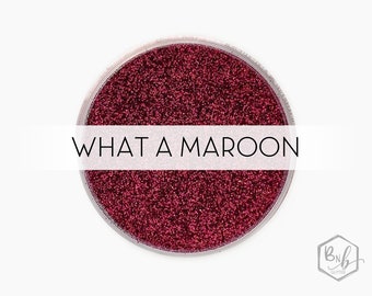 What a Maroon || Premium Polyester Glitter • Packaged by Weight • OPAQUE • || .008 cut