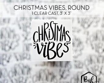 Christmas Vibes Round Clear Cast Decal Print || 3” x 3" print