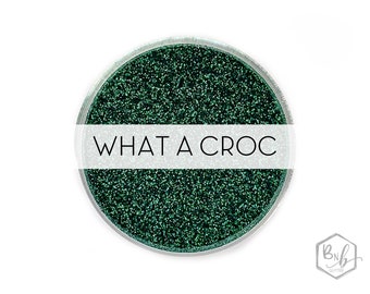 What a Croc || Premium Polyester Glitter, 1oz by Weight • OPAQUE • || .008 cut