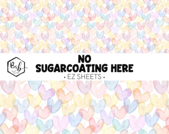 No Sugarcoating Here || EZ Sheets • Printed Vinyl || Mini Print Available