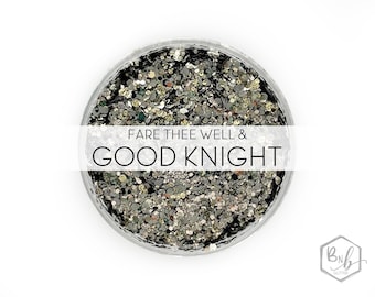 Fare Thee Well & Good Knight || Exclusive Premium Polyester Glitter, 1oz by Weight • OPAQUE • || up to .062 cut